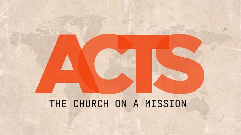 Acts: The Church on a Mission